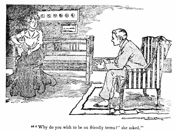 'Why Do You Wish to Be on Friendly Terms?' She Asked.' 