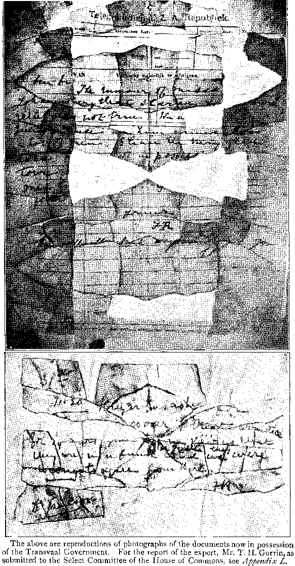 [Illustration. Caption: The above are reproductions of photographs of
the documents now in possession of the Transvaal Government. For the
report of the expert, Mr. T.H. Gurrin, as submitted to the Select
Committee of the House of Commons, see Appendix L.]