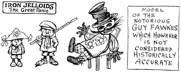 IRON JELLOIDS The Great Tonic Model of the notorious Guy Fawkes
which however is not considered historically accurate