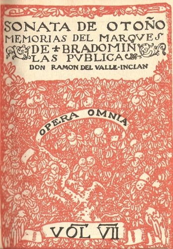 SONATA DE OTOO MEMORIAS DEL MARQVES DE BRADOMIN LAS
PVBLICA DON RAMON DEL VALLE-INCLAN

OPERA OMNIA

VOL VII